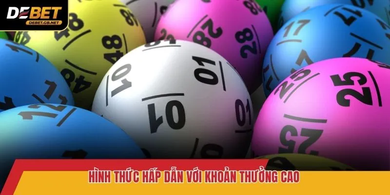 Hình thức hấp dẫn với khoản thưởng cao