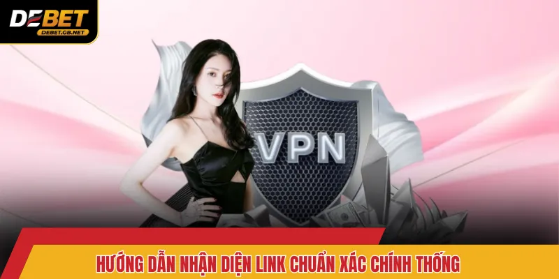 Hướng dẫn nhận diện link chuẩn xác chính thống