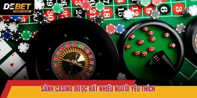 Sảnh casino được rất nhiều người yêu thích