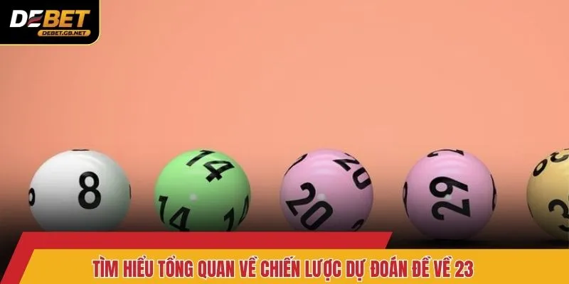 Tìm hiểu tổng quan về chiến lược dự đoán đề về 23